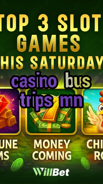 casino bus trips mn-buildcasinogames.igamblingorder.com