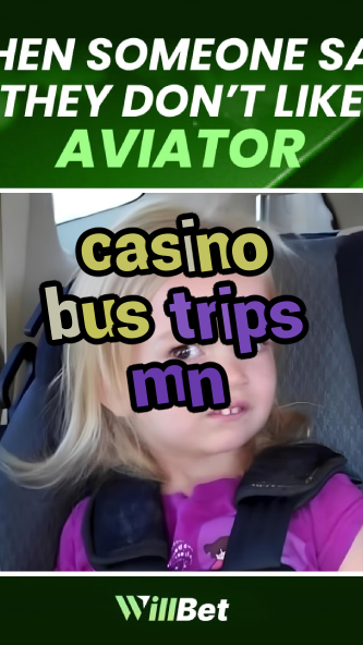 casino bus trips mn-buildcasinogames.igamblingorder.com
